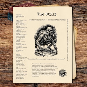 May include: A cream-colored paper print titled The Stilt, Bestiary Plate #04, featuring a black ink illustration of a skeletal, multi-limbed creature with a wide-open mouth. The text includes game statistics, special abilities, and a descriptive observation.