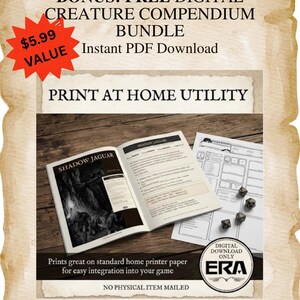 A promotional graphic on a vintage parchment background titled 'Bonus: Free Digital Creature Compendium Bundle.' A red badge highlights a $5.99 value for the instant PDF download. Below a 'Print at Home Utility' banner, a photo shows printed tabletop RPG pages, dice, and a pencil on a wooden desk. Text at the bottom confirms it prints great on standard home printer paper and explicitly states 'No physical item mailed' for the digital portion.