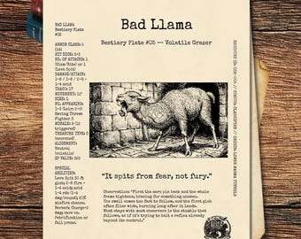 May include: A cream-colored paper print titled Bad Llama, Bestiary Plate #05. It features a black and white ink illustration of a snarling llama in a stone corridor, surrounded by game statistics, the quote It spits from fear, not fury, and text.