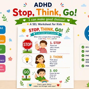 May include: A printable ADHD educational worksheet titled Stop, Think, Go! I can make good choices! featuring three illustrated steps for children. The design includes a red stop sign, a lightbulb thought bubble, and a green go sign with text.