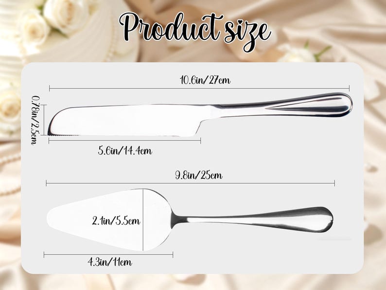 May include: A stainless steel cake knife and server set. The knife is 10.6 inches (27 cm) long, and the server is 9.8 inches (25 cm) long. The text "Product size" is at the top of the image. The knife blade is 5.6 inches (14.4 cm) long.