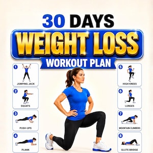 May include: A 30 Days Weight Loss Workout Plan infographic featuring a person in a blue t-shirt and black leggings performing a lunge. The chart displays eight numbered exercise illustrations including jumping jacks, squats, push-ups, and planks.