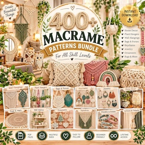 May include: A digital bundle of 400+ macrame patterns featuring various projects like wall hangings, plant hangers, bags, keychains, jewelry, and rugs. The image displays a collection of finished macrame items in neutral and muted tones, with text labels for categories and icons indicating PDF files, multiple sizes, and lifetime access.