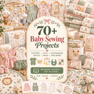 Puede incluir: Un gráfico digital titulado 70+ Baby Sewing Projects que presenta ilustraciones de ropa de bebé, edredones y juguetes. El diseño incluye un móvil, una cesta de almacenamiento y varios patrones de tela en tonos pastel con motivos de osos.