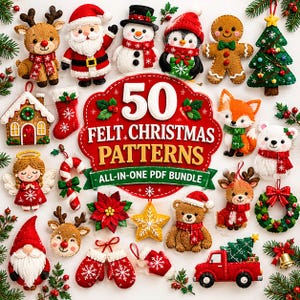 May include: A collection of felt Christmas ornaments including a reindeer, Santa Claus, snowman, penguin, gingerbread man, tree, house, stocking, angel, candy cane, fox, polar bear, gnome, poinsettia, star, bear, and truck with text 50 FELT CHRISTMAS PATTERNS ALL-IN-ONE PDF BUNDLE.