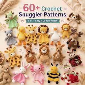 May include: A collection of various crocheted animal toys including a green dragon, yellow duck, giraffe, lion, white goose, brown bear, kangaroo, pink axolotl, bee, and ladybug. The text 60+ Crochet Snuggler Patterns is displayed at the top.