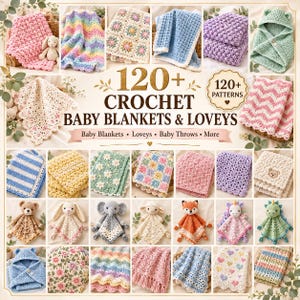 May include: A digital collage featuring 120+ crochet baby blankets and loveys patterns. The text reads 120+ CROCHET BABY BLANKETS & LOVEYS. The image displays various crocheted items including hooded blankets, animal-themed loveys, and textured throws.
