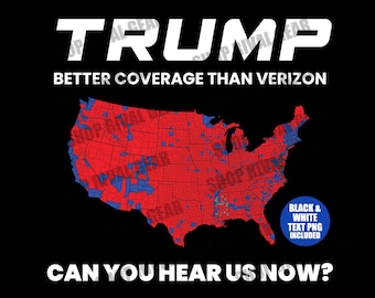 Better Coverage than Verizon - TRUMP Election Coverage PNG Hi-Resolution Digital Download