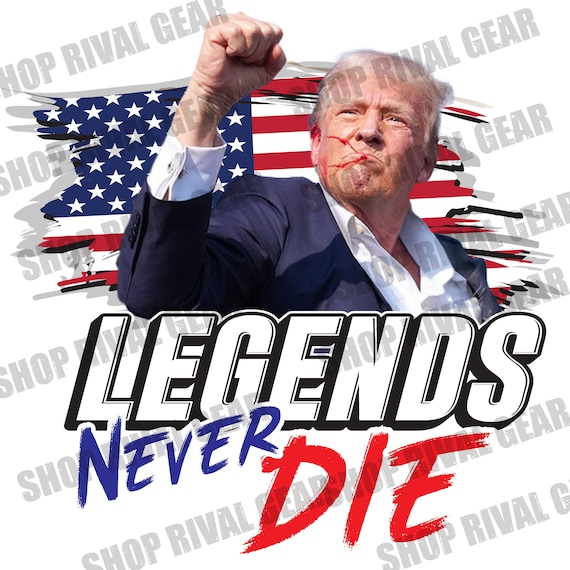 Legends Never Die - Trump PNG Hi-Resolution Digital Download