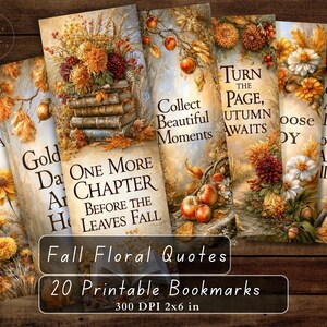 May include: A set of twenty printable bookmarks featuring autumn-themed floral illustrations, stacked books, and apples. Each bookmark displays inspirational quotes such as One More Chapter Before The Leaves Fall, Collect Beautiful Moments, and Turn The Page, Autumn Awaits, with text indicating 300 DPI 2x6 in.