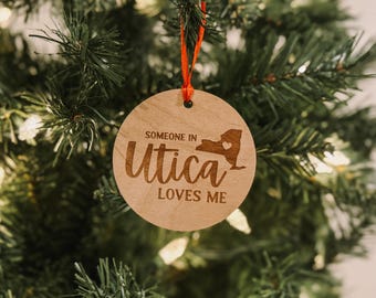 Someone in Utica Loves Me Christmas Ornament | Utica New York | New York Ornament | CNY Ornament