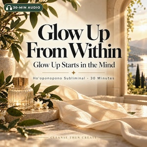 Puede incluir: Una botella de vidrio con tapa dorada sobre una superficie de piedra junto a flores blancas y tela. El texto dice: Glow Up From Within, Glow Up Starts in the Mind, Ho'oponopono Subliminal, 30 Minutes, 30-MIN AUDIO y CLEANSE THEN CREATE.
