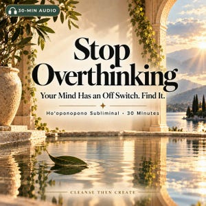 Puede incluir: Un gr&aacute;fico digital que muestra una piscina serena con una hoja flotando en el agua. El texto dice: 30-MIN AUDIO, Stop Overthinking, Your Mind Has an Off Switch. Find It., Ho'oponopono Subliminal, 30 Minutes, y CLEANSE THEN CREATE.