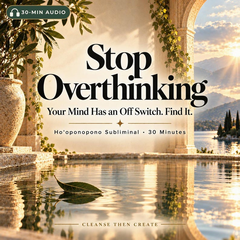Puede incluir: Un gr&aacute;fico digital que muestra una piscina serena con una hoja flotando en el agua. El texto dice: 30-MIN AUDIO, Stop Overthinking, Your Mind Has an Off Switch. Find It., Ho'oponopono Subliminal, 30 Minutes, y CLEANSE THEN CREATE.