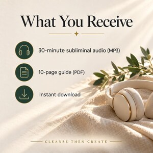 Puede incluir: Una lista de producto digital titulada What You Receive que incluye un audio subliminal de 30 minutos en MP3, una gu&iacute;a PDF de 10 p&aacute;ginas y un icono de descarga. Auriculares beige sobre tela texturizada junto al texto Cleanse Then Create.