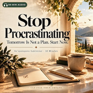 Puede incluir: Una portada de archivo de audio digital con el texto Stop Procrastinating, Tomorrow Is Not a Plan. Start Now. Ho'oponopono Subliminal, 30 Minutes y Cleanse Then Create. Un cuaderno abierto con una marca, un bolígrafo dorado y una taza.