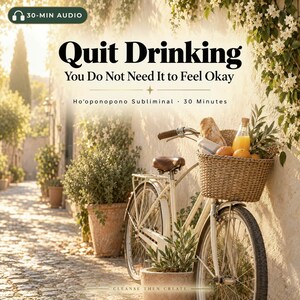 Puede incluir: Una bicicleta de color crema con una cesta de mimbre que contiene una barra de pan, naranjas y una botella de zumo. El texto dice: Quit Drinking, You Do Not Need It to Feel Okay, Ho'oponopono Subliminal, 30 Minutes, 30-MIN AUDIO, Cleanse Then Create.