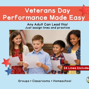 May include: A light blue graphic with the text "Veterans Day Performance Made Easy." The image shows four children holding papers, with red and blue star decorations. Text reads "Any Adult Can Lead this!" and "24 Lines Included."