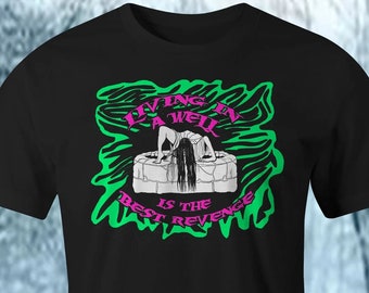 Living in a Well is the Best Revenge : Samara Ring T-Shirt