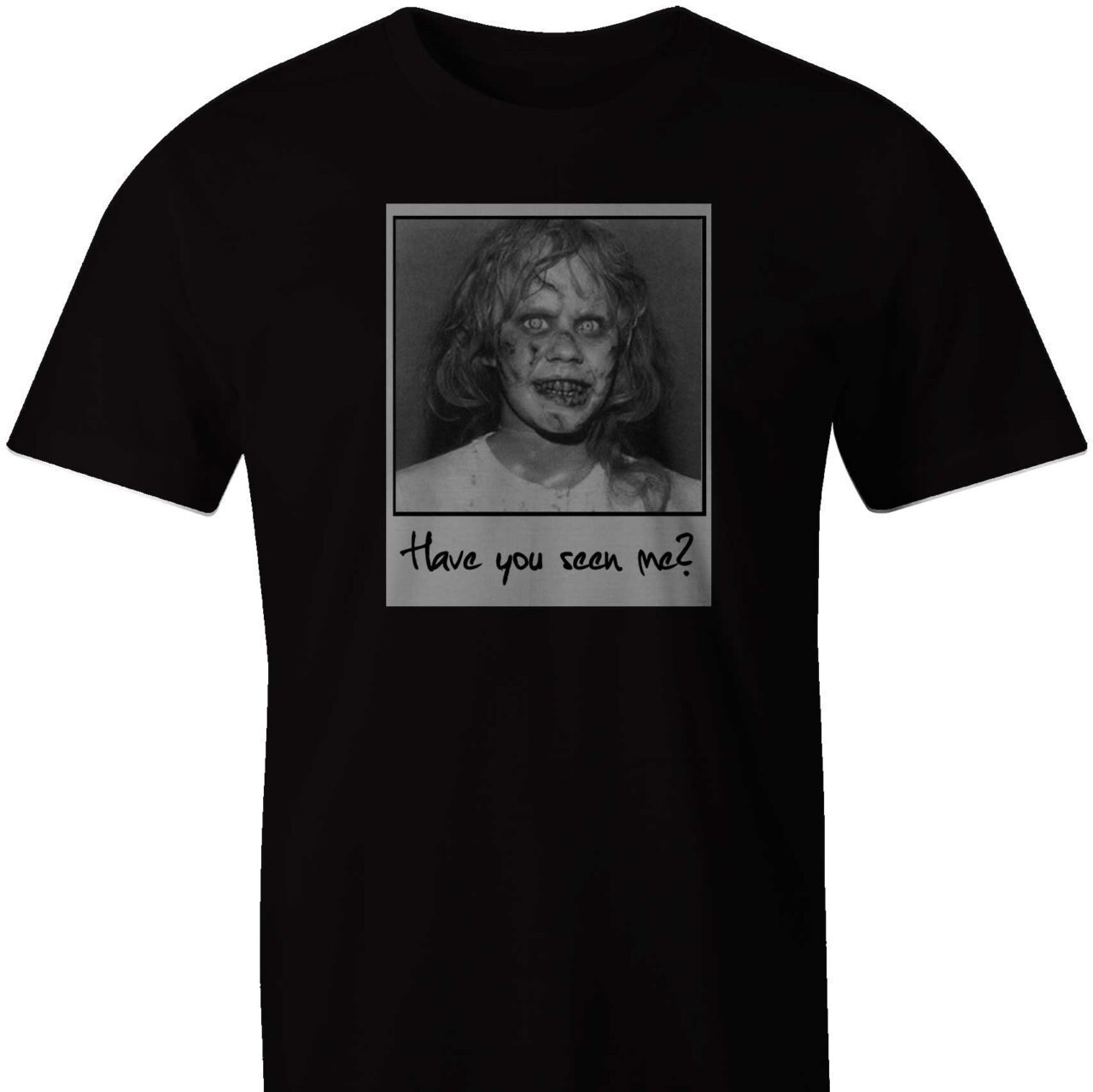 Have You Seen Me?  Exorcist Shirt