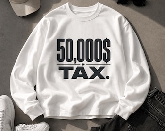 50,000 Dollar + Tax Typography Shirt Design, Streetwear Graphic Tee (Digital Download)