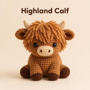 May include: A brown crocheted Highland Calf plush toy with a shaggy mane, small beige horns, and dark brown hooves. The text Highland Calf is printed in brown above the toy. The figure features black safety eyes and a light beige muzzle.