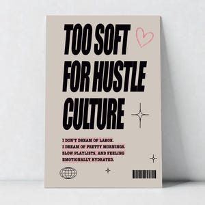 Too Soft for Hustle Culture Wall Art, Funny Therapy Wall Art Printable, Mental Health Decor, Dopamine Decor, Instant Download
