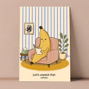 Let’s Unpack That Slowly Banana Print, Funny Therapy Wall Art, Therapist Gift, Mental Health Poster, Banana Decor, Digital Download