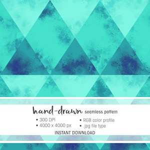 May include: A seamless pattern design featuring a geometric arrangement of turquoise and navy blue watercolor triangles. The words "hand-drawn seamless pattern" are displayed, along with technical details like DPI and file type. The words "INSTANT DOWNLOAD" are also visible.