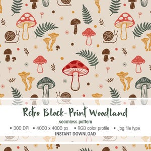 May include: A seamless pattern featuring a retro block-print woodland design. The pattern includes illustrations of mushrooms, snails, ferns, and other forest elements in shades of red, brown, yellow, and green on a beige background. The text "Retro Block-Print Woodland" is also included.