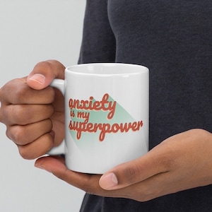 Anxiety Is My Superpower | White glossy mug