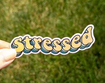Stressed Vinyl Sticker 4 inch