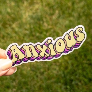 Anxious Vinyl Sticker 4 inch