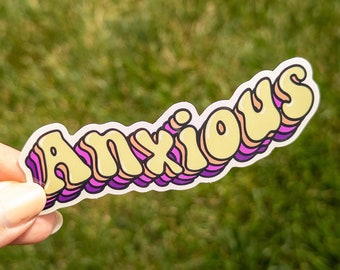 Anxious Vinyl Sticker 4 inch