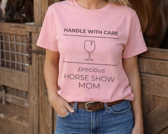 Handle With Care Precious Horse Show Mom Tee