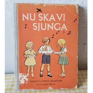 Vintage 1946 Swedish Childrens Song Book Nu Skavi Sjunga Hardcover Now We Will Sing Almqvist Wksells Skolbocker
