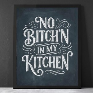 No Bitch'n In My Kitchen Funny Kitchen Wall Art Print | Humorous Kitchen Sign | Farmhouse Kitchen Decor | Printable Wall Art (Digital Print)