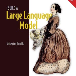 May include: Book cover with the title "Build a Large Language Model" in yellow text. The cover features an illustration of a woman in a brown dress holding a hat. The author's name, Sebastian Raschka, is also visible.
