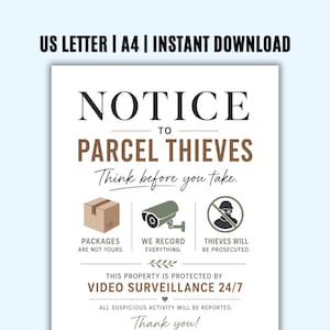 May include: A white sign with black and brown text reading NOTICE TO PARCEL THIEVES Think before you take. It includes icons of a cardboard box, a security camera, and a no-thieves symbol, with text stating THIS PROPERTY IS PROTECTED BY VIDEO SURVEILLANCE 24/7.