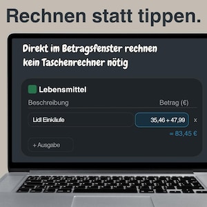 May include: A laptop screen shows a financial app interface. The screen displays a calculation with the text "Rechnen statt tippen" and "Direkt im Betragsfenster rechnen kein Taschenrechner n&ouml;tig". The app calculates a sum for "Lidl Eink&auml;ufe".