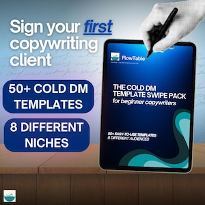 May include: A digital tablet displaying a blue and black graphic with the text Sign your first copywriting client, 50+ COLD DM TEMPLATES, 8 DIFFERENT NICHES, and THE COLD DM TEMPLATE SWIPE PACK for beginner copywriters with 50+ easy-to-use templates.