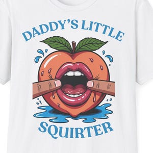 T-shirt "Daddy's Lil Squirter" | Grappig, aanstootgevend meme-shirt voor volwassenen