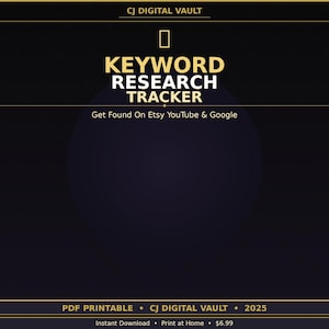 May include: A digital product advertisement with a dark background and gold accents. The text reads "KEYWORD RESEARCH TRACKER" and "Get Found On Etsy YouTube & Google." The product is a PDF printable from CJ DIGITAL VAULT.