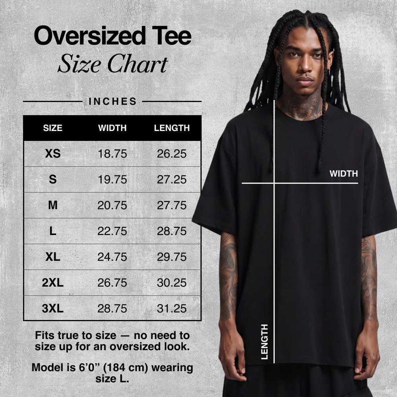 May include: A black oversized tee shirt with a size chart in inches. The chart lists sizes XS to 3XL with width and length measurements. The model is 6'0" tall and wearing a size L.