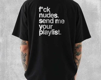 Send Playlist Oversized T Shirt, Music Techno Shirt, Unisex EDM Streetwear Tee, Rave Gifts, Festival Shirt, DJ Meme T-Shirt, Party Shirt