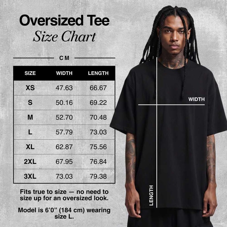 May include: Black oversized tee shirt with a size chart in centimeters. The chart lists sizes XS to 3XL with width and length measurements. The model is 6'0" (184 cm) and is wearing a size L. The text says the shirt fits true to size.