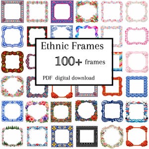 Puede incluir: Una colección de marcos étnicos coloridos en varios diseños. La imagen presenta una variedad de marcos cuadrados y rectangulares con patrones florales, geométricos y ornamentados. El texto central dice "Ethnic Frames 100+ frames PDF digital download."