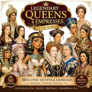 Puede incluir: Una colección de descarga digital titulada Legendary Queens & Empresses of the World con 50 figuras históricas icónicas. La imagen muestra a varias mujeres con vestimenta real tradicional, coronas y joyas, con texto que detalla 50 personajes, historia, poder, legado y calidad imprimible de alta resolución de 300 DPI.