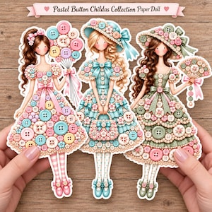 May include: Three paper dolls from the Pastel Button Childas Collection, each wearing dresses and accessories intricately crafted from various pastel-colored buttons. The dolls feature detailed hairstyles, patterned stockings, and hold button-themed items.