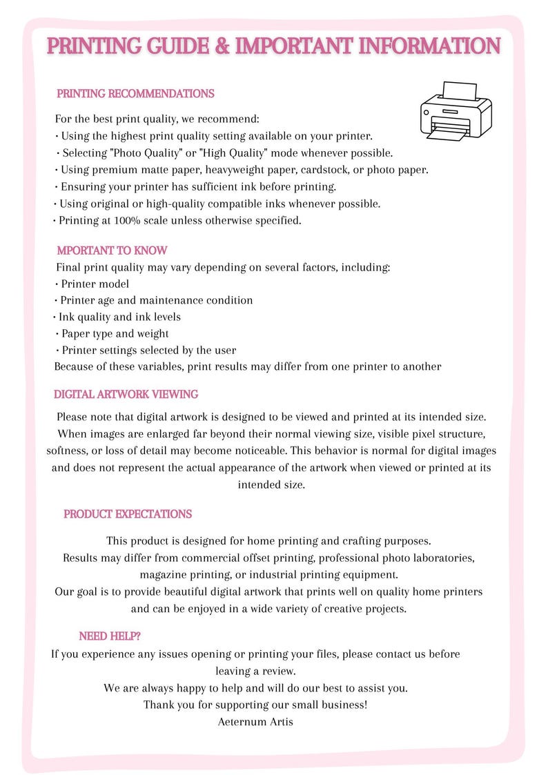 May include: A white document titled PRINTING GUIDE & IMPORTANT INFORMATION with a pink border. It contains text instructions for home printing, including recommendations for paper, ink, and printer settings, plus notes on digital artwork and support.